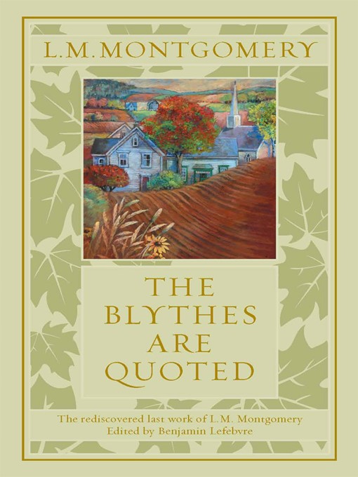 Title details for The Blythes Are Quoted by Lucy Maud Montgomery - Wait list
